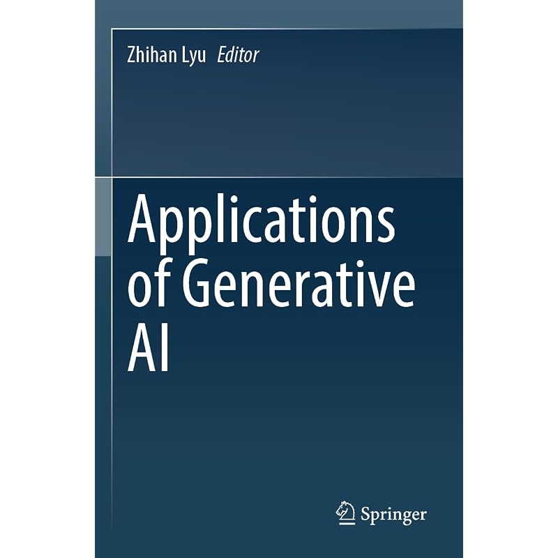 Applications of Generative Ai This Book Provides a Comprehensive Introduction To Generative