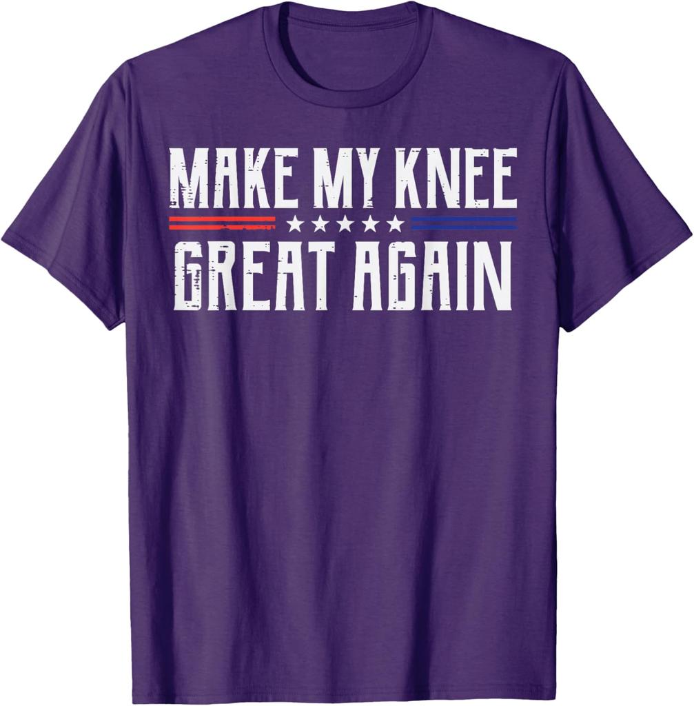 Make My Knee Great Again Knee Surgery Recovery Funny Graphic Tee Casual Cotton TShirt for Men Women