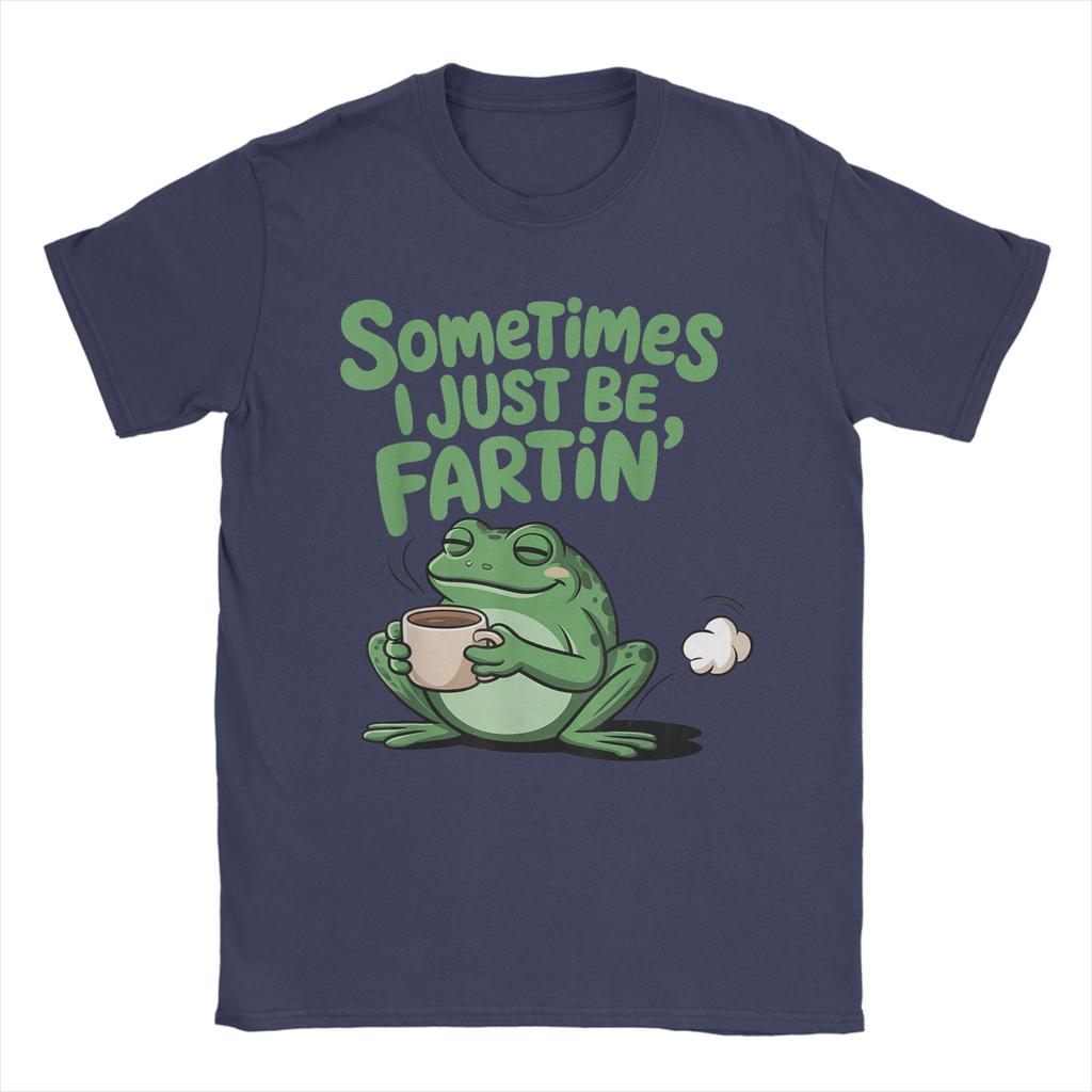 Sometimes I Just Be Fartin Funny Frog Meme Unisexs T Shirt Fashion Tee Shirt Crewneck TShirts Cotton Plus Size Clothing
