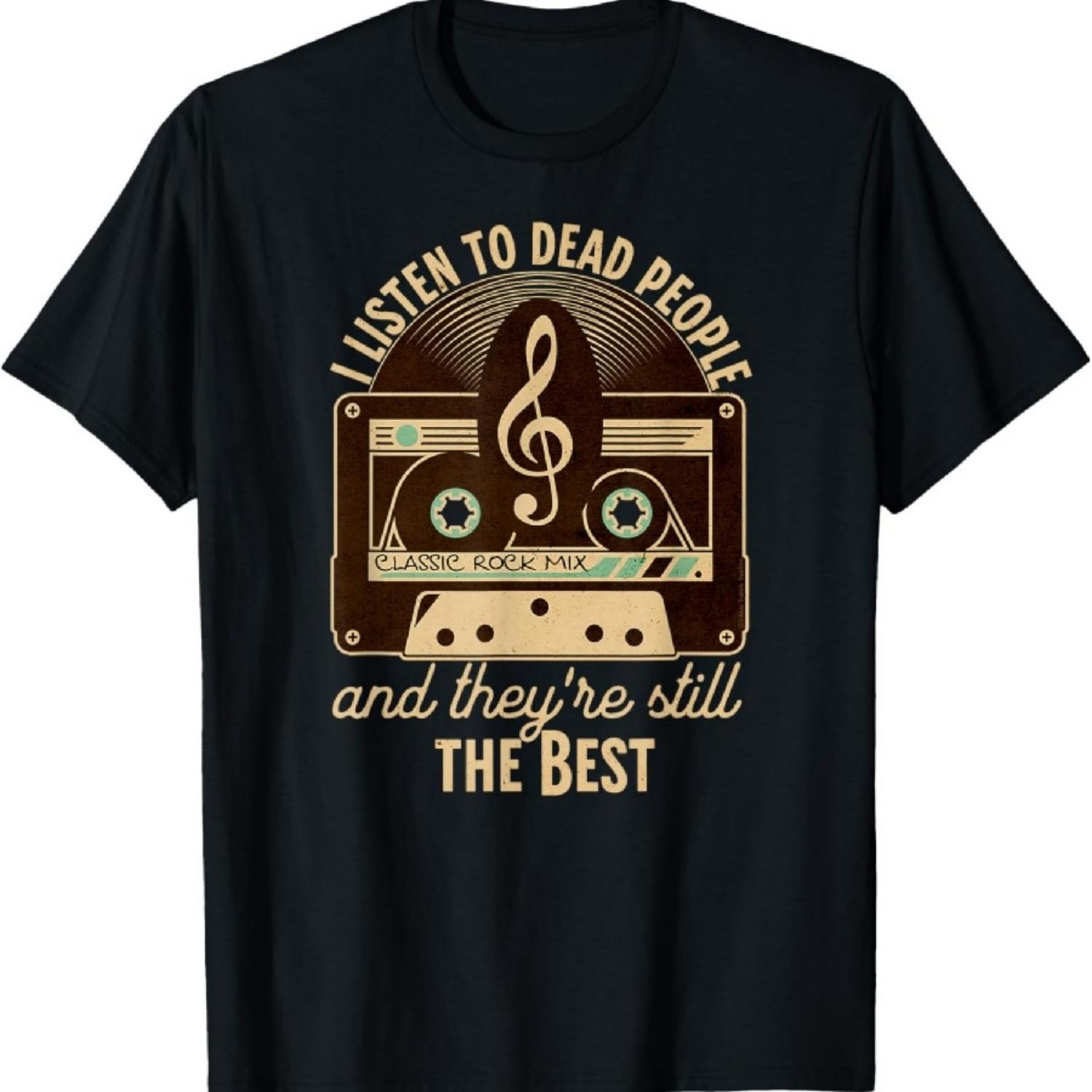 

Classic Rock 60s 70s I Listen to Dead People Rock Music T-Shirt XXXXXL чорний