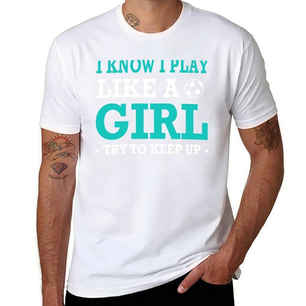 I Know I Play Like A Girl Try To Keep Up Tshirt Basic Crew Neck Short Sleeve Top