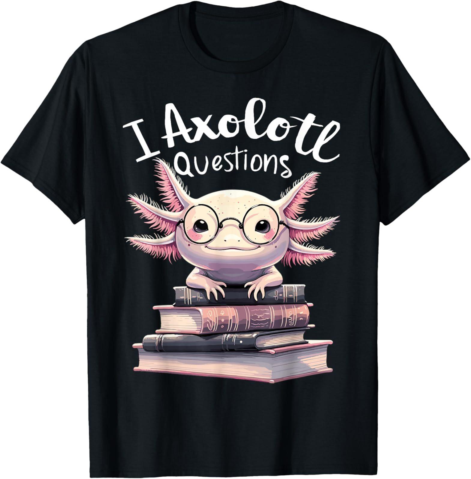 I Axolotl Questions Anime Cute Kawaii Axolotl T-Shirt Mens Womens Tees Top 2XL