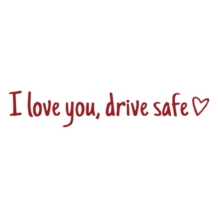 I Love You Drive Safe Car Decals Sticker Suitable For Car Decoration And Safety Reminder Windshield Bumpers Cute Designs