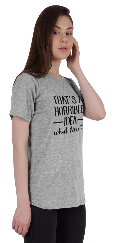 Inkmeso Women Quote Top   That's A Horrible Idea What Time    Graphic Print Tee