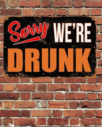 Sorry Were Drunk Sign x Metal Aluminum Funny Closed Man Cave Garage BarAluminum 20x30cm（7.8x11.8inch）