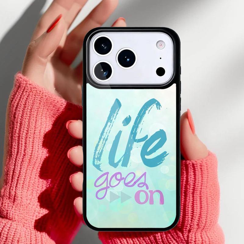 Life Goes On Phone Case for iPhone 17 16 15 14 13 Pro Max Back Cover for 12 11 Pro Coque