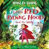 Revolting Rhymes Little Red Riding Hood and the Wolf by Roald Dahl... 9780241554333