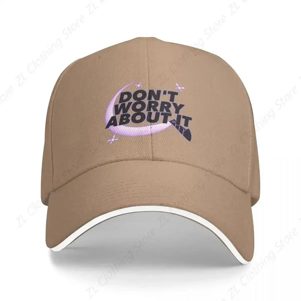 Dont Worry About It Baseball Cap Hood New In Hat Sunhat Womens Golf Clothing Unisexs