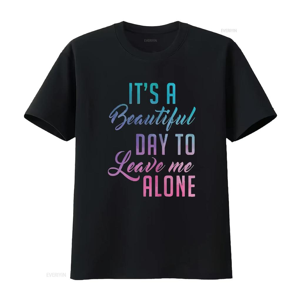 Womens Leave Me Alone It a Beautiful Day To T Shirt Vintage Washed Stylish Soft Graphic Unisex Fashion Slightly