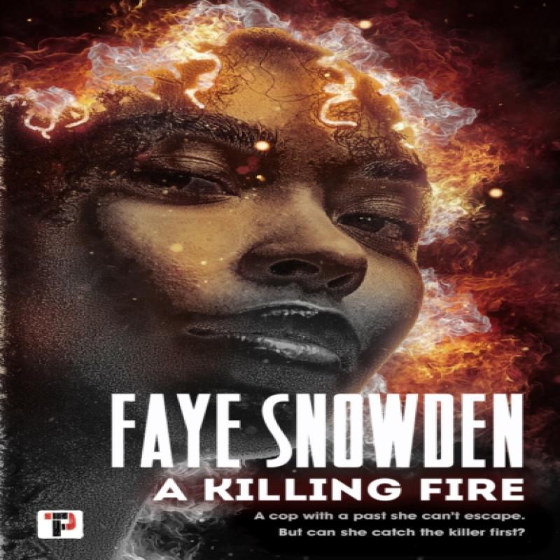 A Killing Fire by Faye Snowden Hardback Book 9781787583061