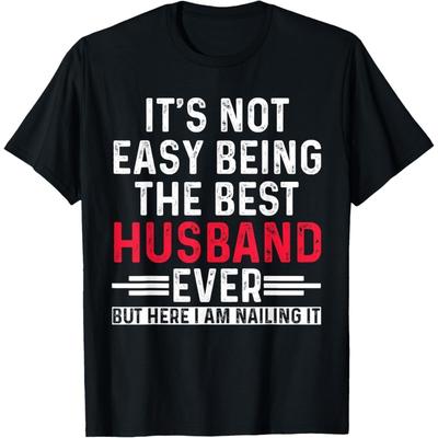 iDestiner Its Not Easy Being The Best Husband Ever Funny Husband T-Shirt