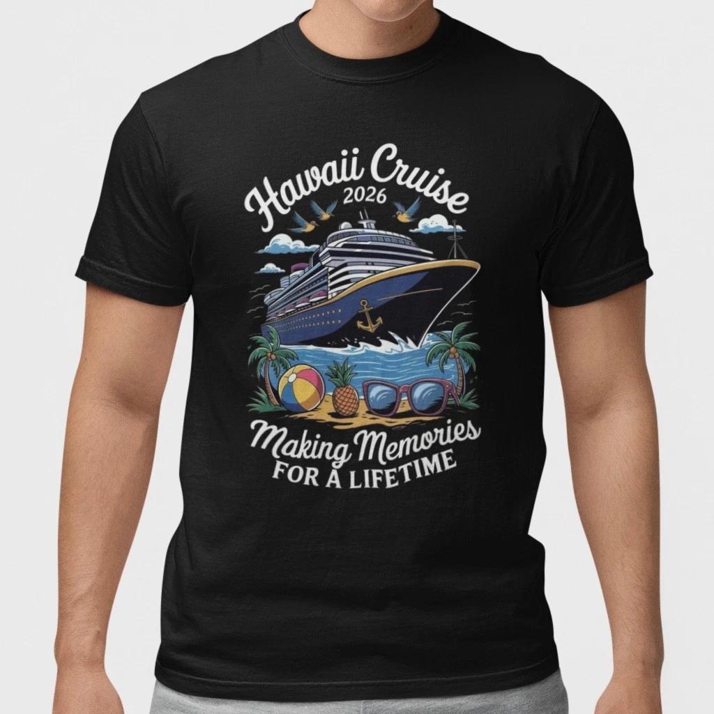 Hawaii Cruise 2026 Vacation Shirt Making Memories Family Trip Tee S- Unisex XXXL