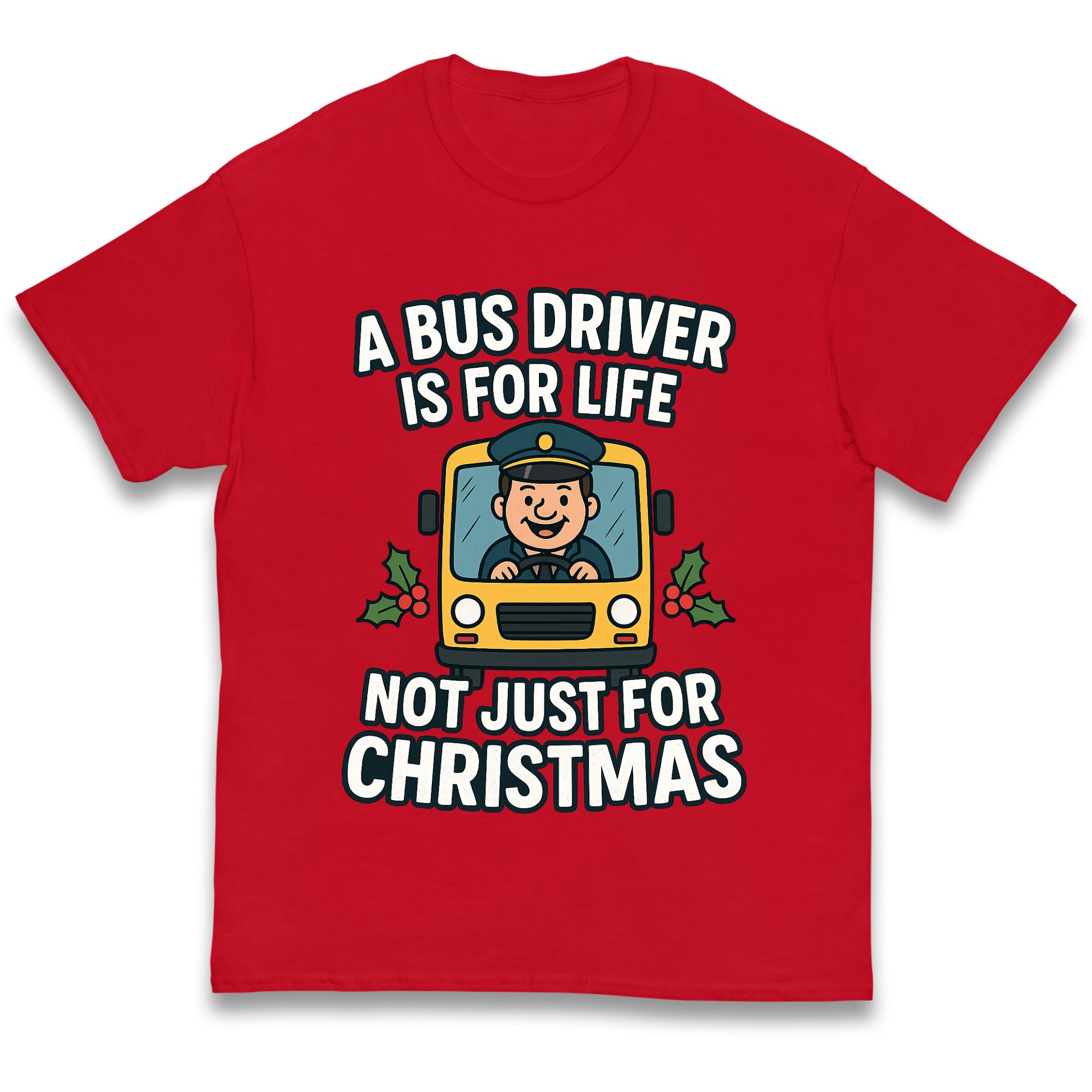 

A Bus Driver is for Life Not Just for Christmas Kids T Shirt 140