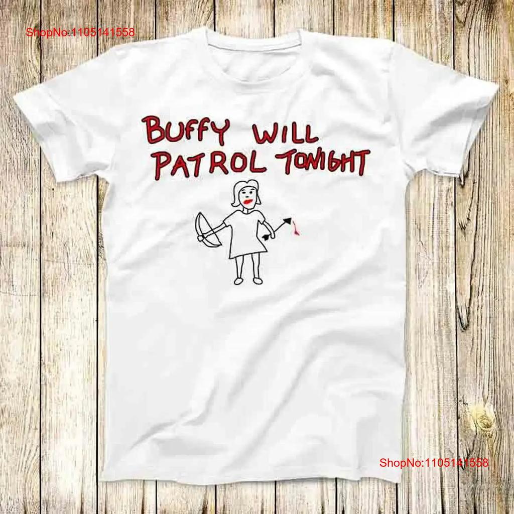 Buffy Will Patrol Tonight Vampire T Shirt Meme Top 3712 Vintage Stylish Homme Comfortable Unisex Slightly