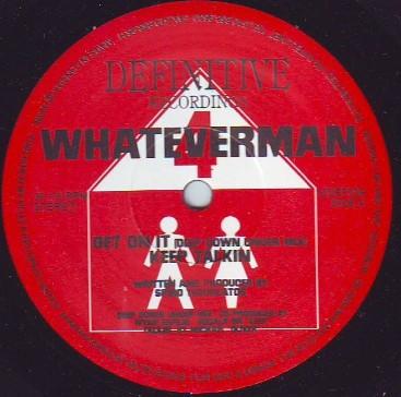 12inch Record WHATEVERMAN - Get On It 12DEF039 DEFINITIVE RECO 1996 Canada Dance & Electronica Used