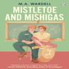 Mistletoe and Mishigas by M. A. Wardell Paperback Book 9781405979344