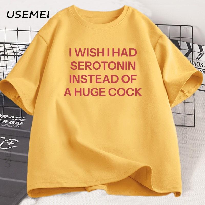 I Wish I Had Serotonin Funny T Shirt Trending Unisex Casual Short Sleeve Tee Shirt Oversized Oneck Tops Street Unisex Clothes