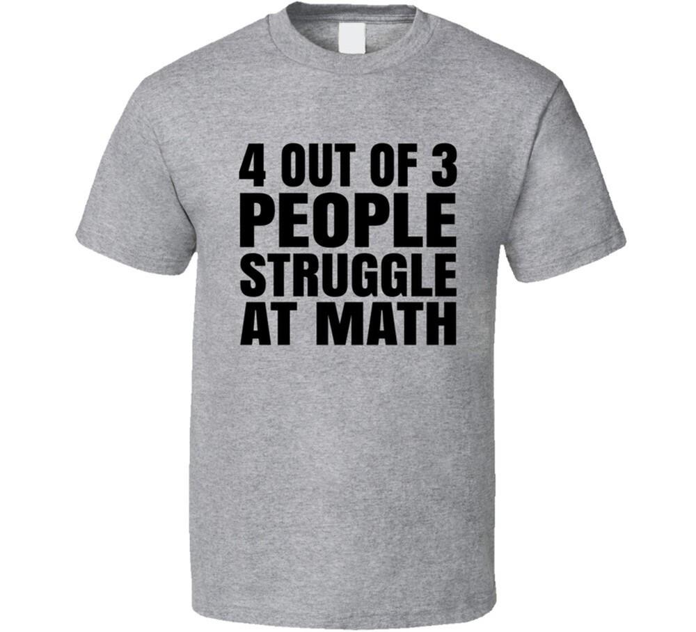 4 Out Of 3 People Struggle At Math Dad Joke T Shirt Unisex T-Shirt S