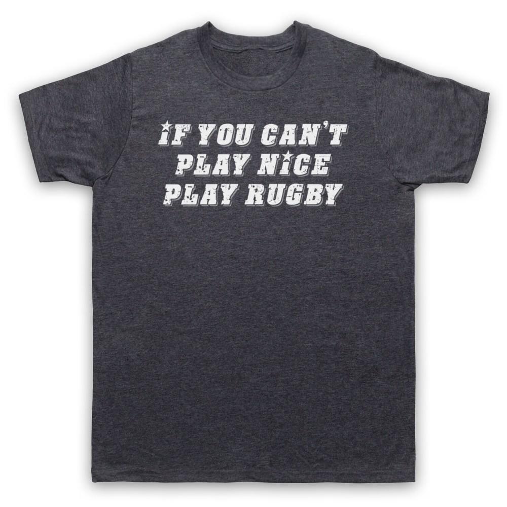

If You Can T Play Nice Play Rugby Funny Slogan Comedy Mens And Womens T-Shirt M