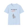 Father's Day My Dad Is A Hero Gift Family Tee Shirt S To 5XL Unisex T-Shirt