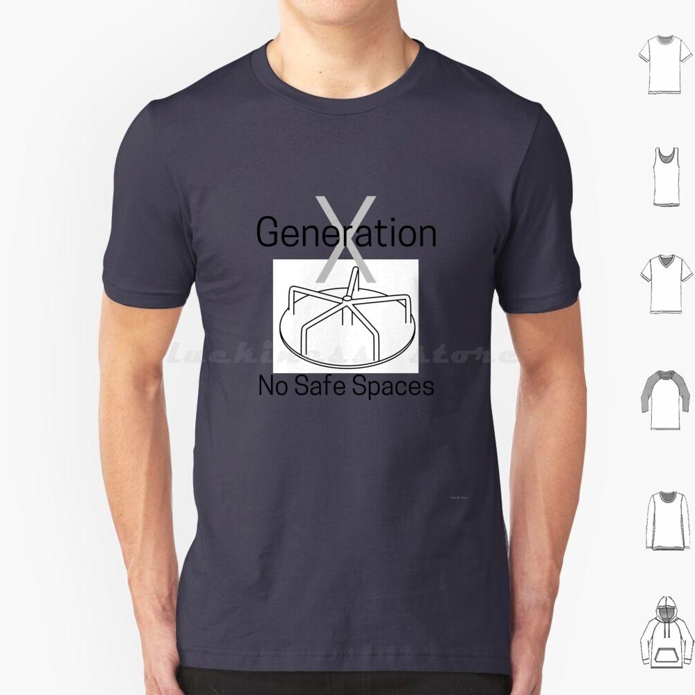 No Safe Spaces T Shirt Big Size 100 Cotton Genx Gen X Generation X Generationx Genxjono Genx Jono Generations Generation 80s