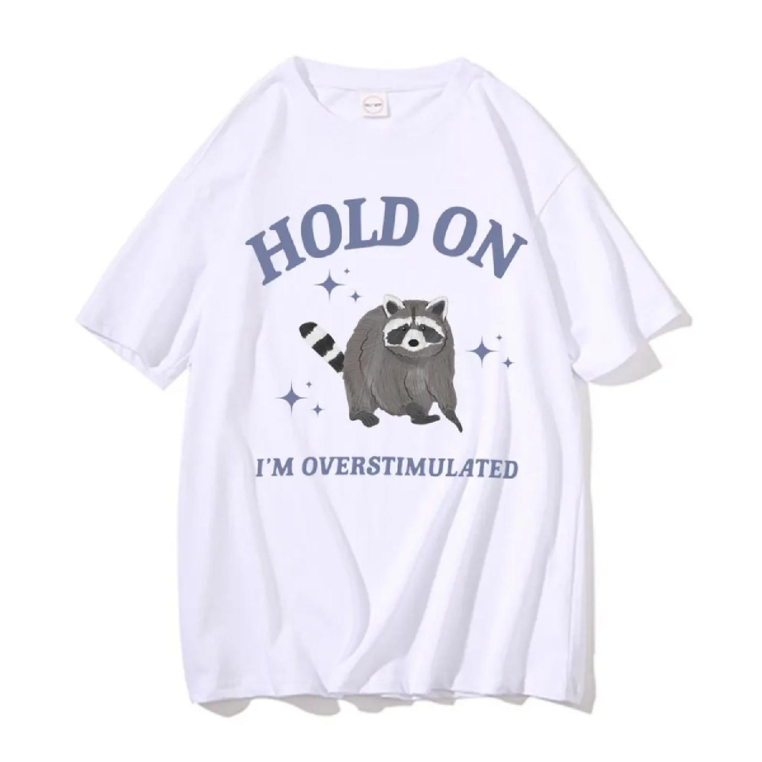 

Funny Hold on I m Overstimulated Raccoon Meme Peculiar Men Women Fashion Novelty Short Sleeve T-shirts Male 100% Cotton Tshirt XXXXXL білий