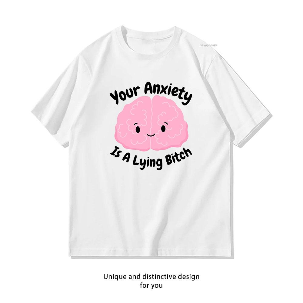 Funny your anxiety is a lying mental health awareness motivation inspirational awareness TShirt Breathable S