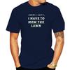 Funny Lawn Mowing Grass Cutting Shirt Mower Dad Father Gifts Tshirt T Shirts Tops Tees Prevalent Cotton Chinese Style Beach Unisex