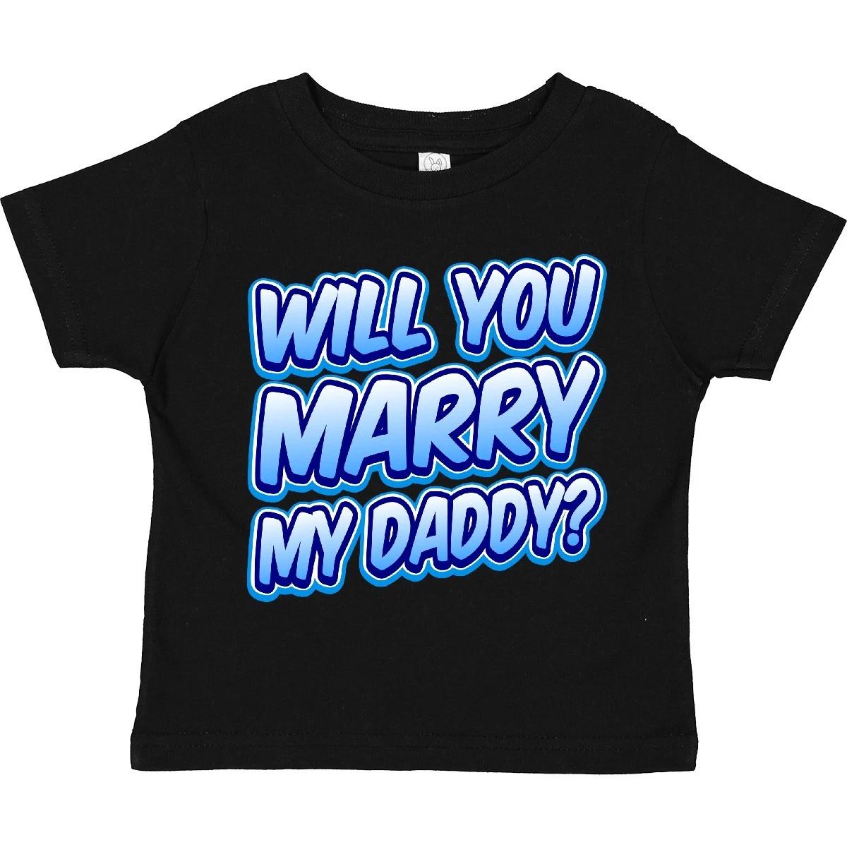 Inktastic Will You Marry My Daddy (blue) Toddler T-Shirt Proposal Engaget Kid 150
