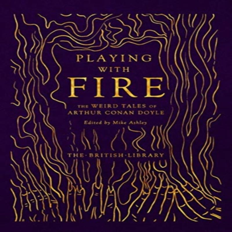 Playing with Fire by Arthur Conan Doyle Hardback Book 9780712354257