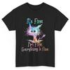 It's Fine I'm Everything Is T Shirt Tie Dye Cat