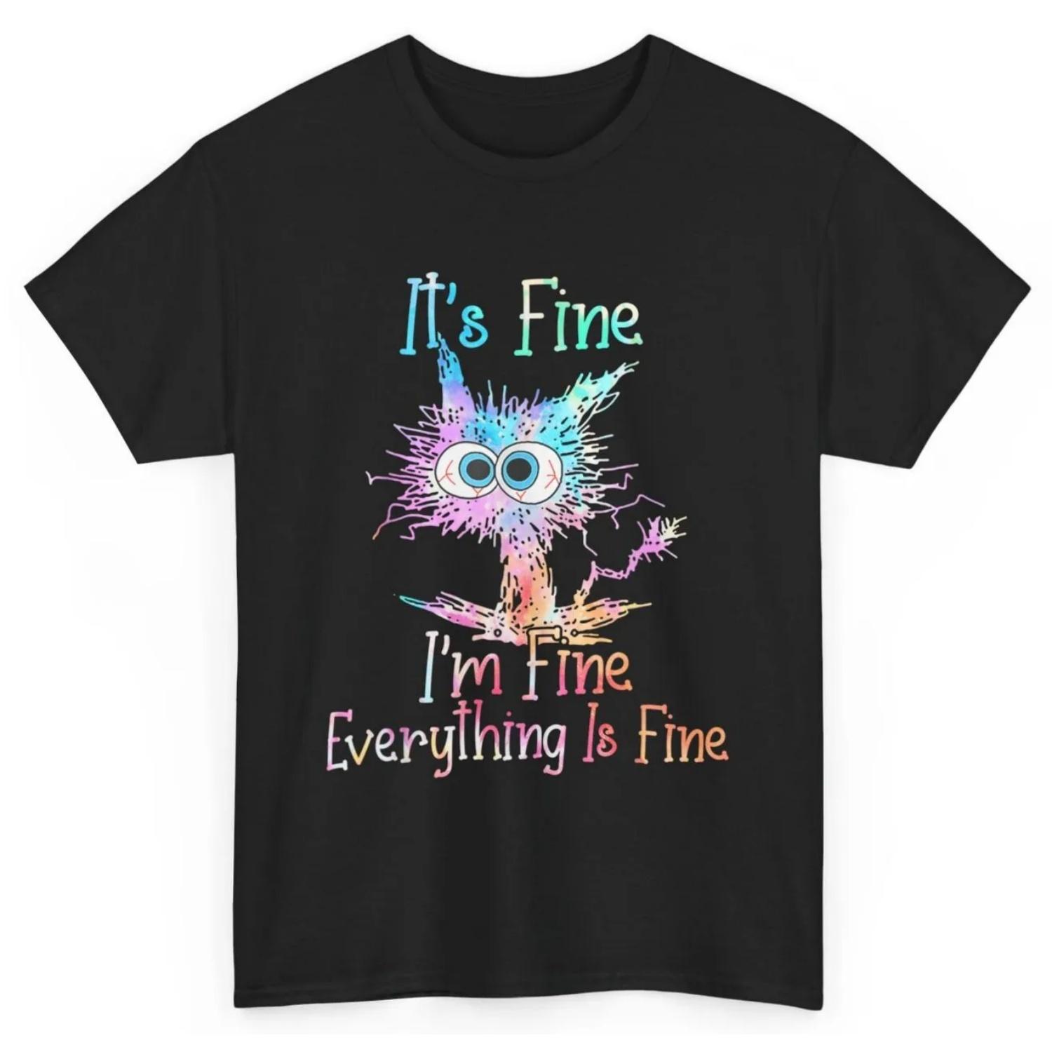 

It s Fine I m Everything Is T Shirt Tie Dye Cat S чёрный