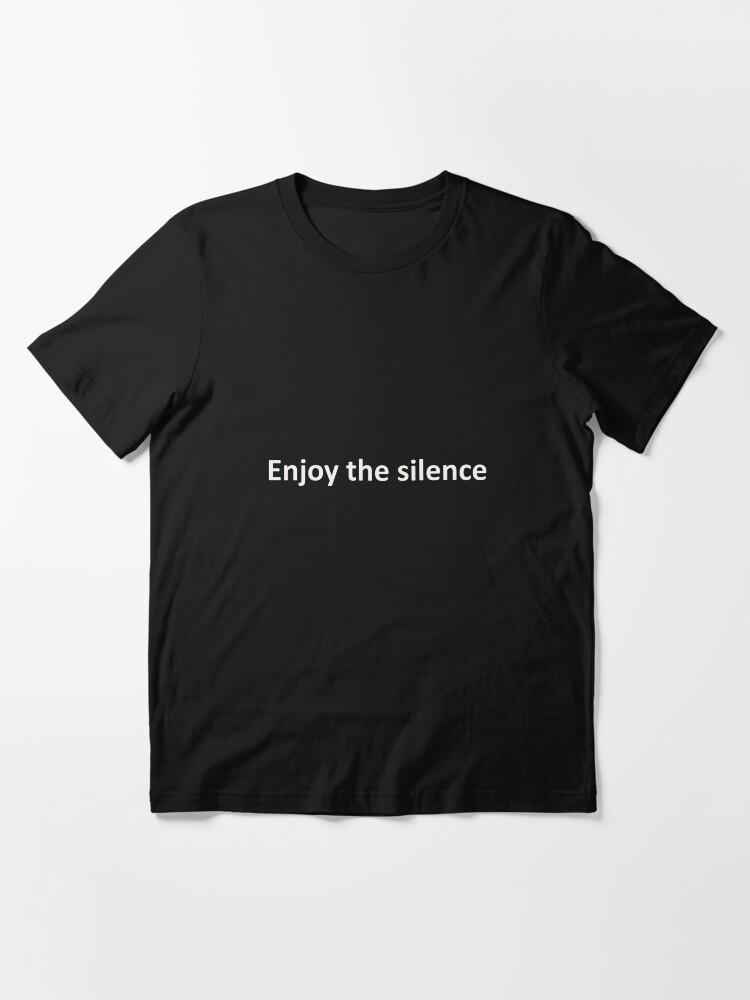 enjoy the silence Essential T-Shirt
