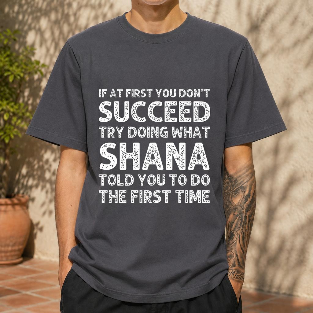2026 New Pure Cotton Tshirt First Time Didnt Succeed Do As Shana Said Personalized Name Print Crew Neck Short Sleeve Casual