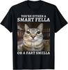 Smart Fella or Fart Smella Funny Cat Meme T-Shirt