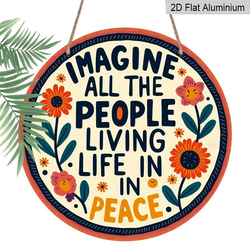 

2D Flat - [2D Flat] 2D Plane Printing, 1pc, Imagine All The People Living in Peace Round Aluminum Metal Sign, Unique, Durable, Easy-To-Hang Metal 1pc