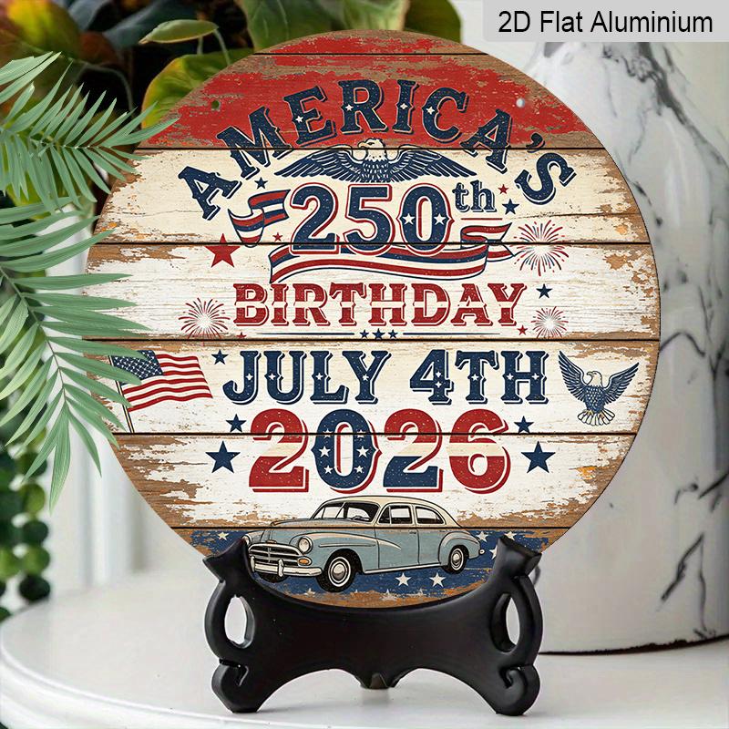2D Flat, 1pc Round Aluminum America 250th Anniversary Sign, Rustic July 4th 2026 Patriotic Metal Wall Decor, Retro American Flag & Eagle Design