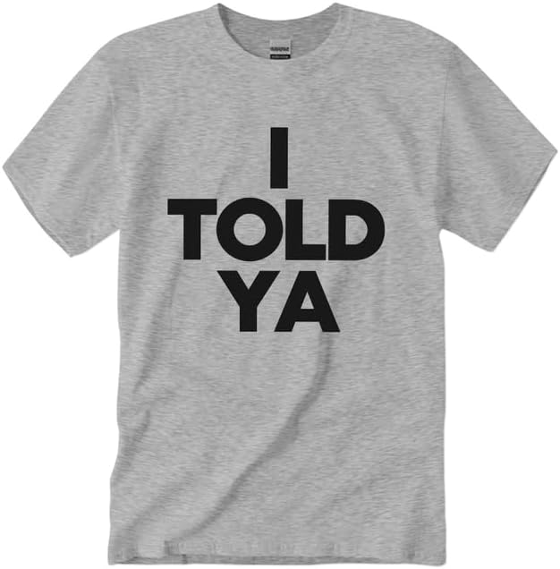 I Told Ya Shirt I Told Ya Tees Unisex I Told Ya Merch Funny Letter Graphic Crew Neck Short Sleeve Casual T-Shirts S разноцветный