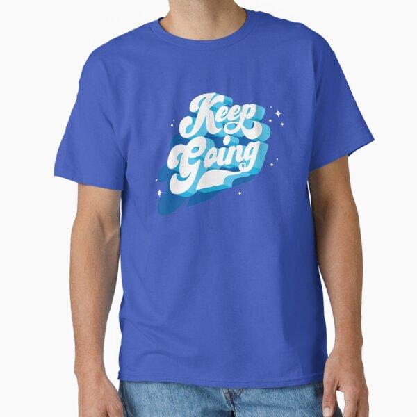 "Keep Going" Lettering Art Design Classic T-Shirt