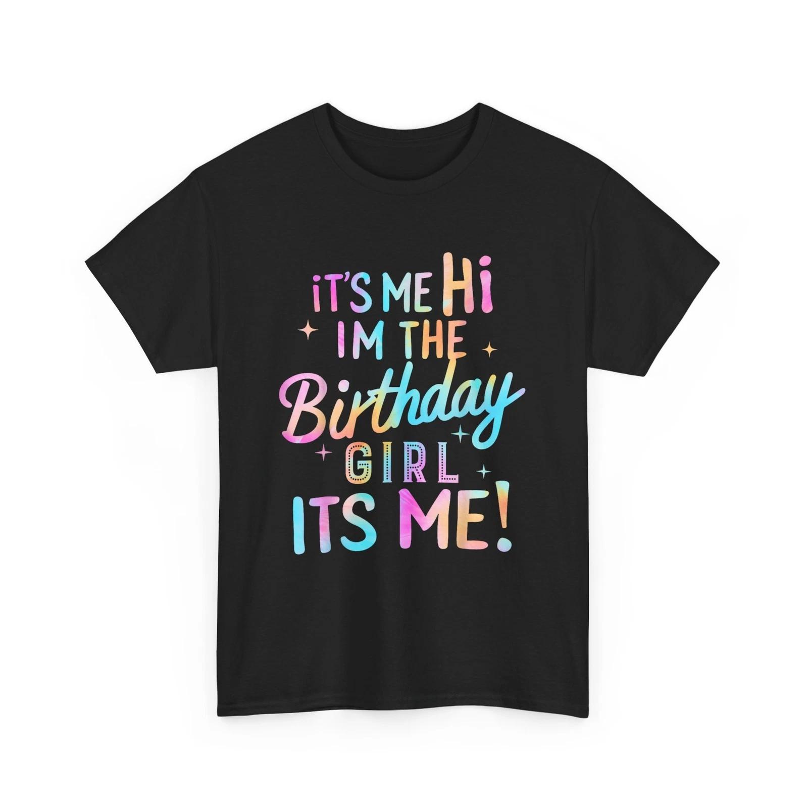 Birthday Party Hi Its Me Im The Birthday Girl T-Shirt S