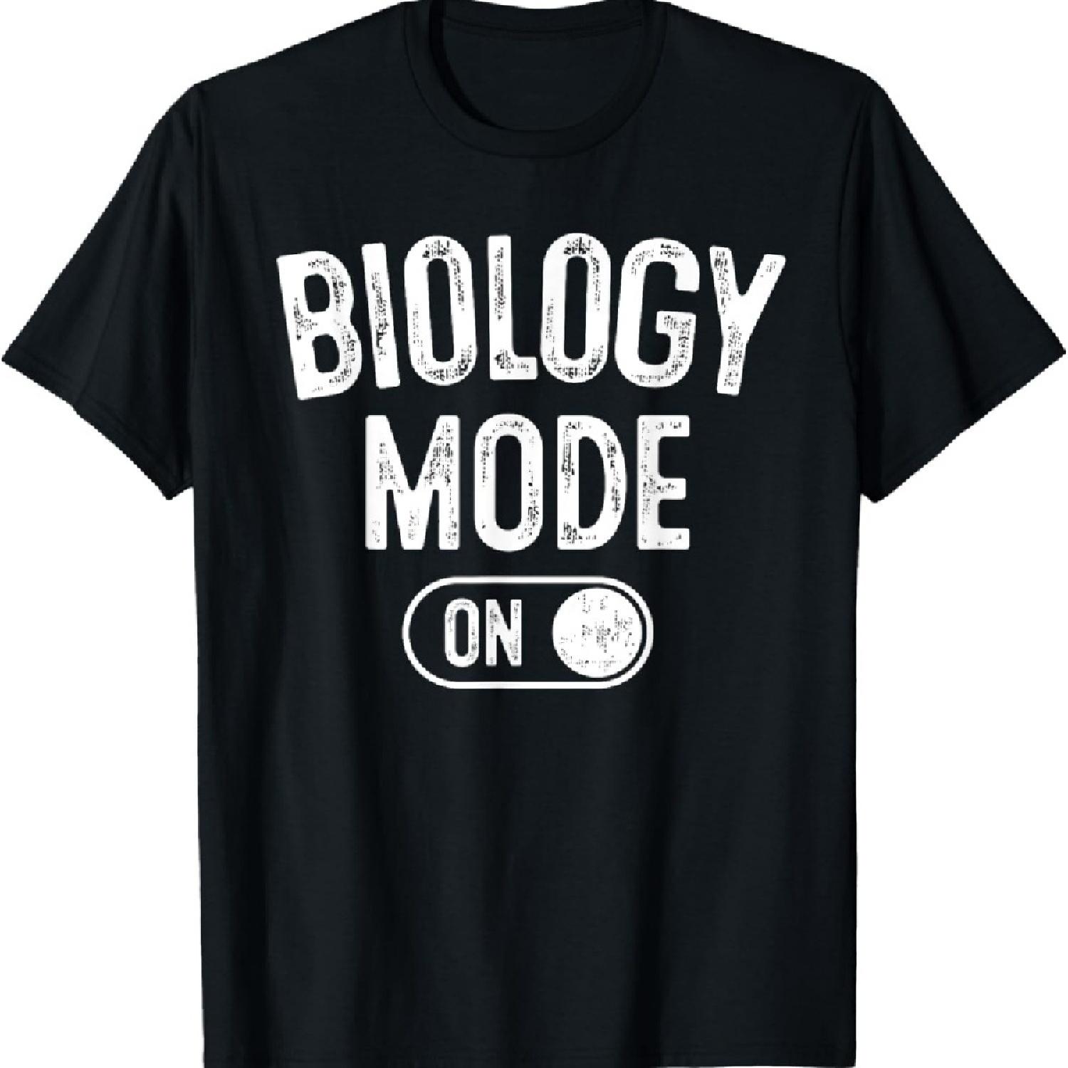 

Biology Mode On Funny Biologist Gift T-Shirt S