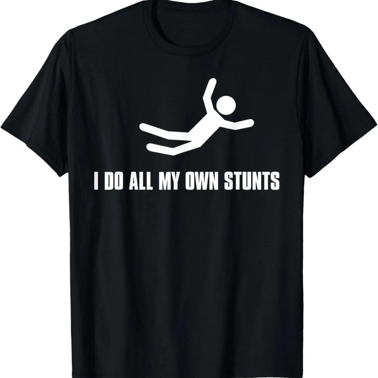I do all my own Stunts Dark Tee Adult and Youth T-Shirt S