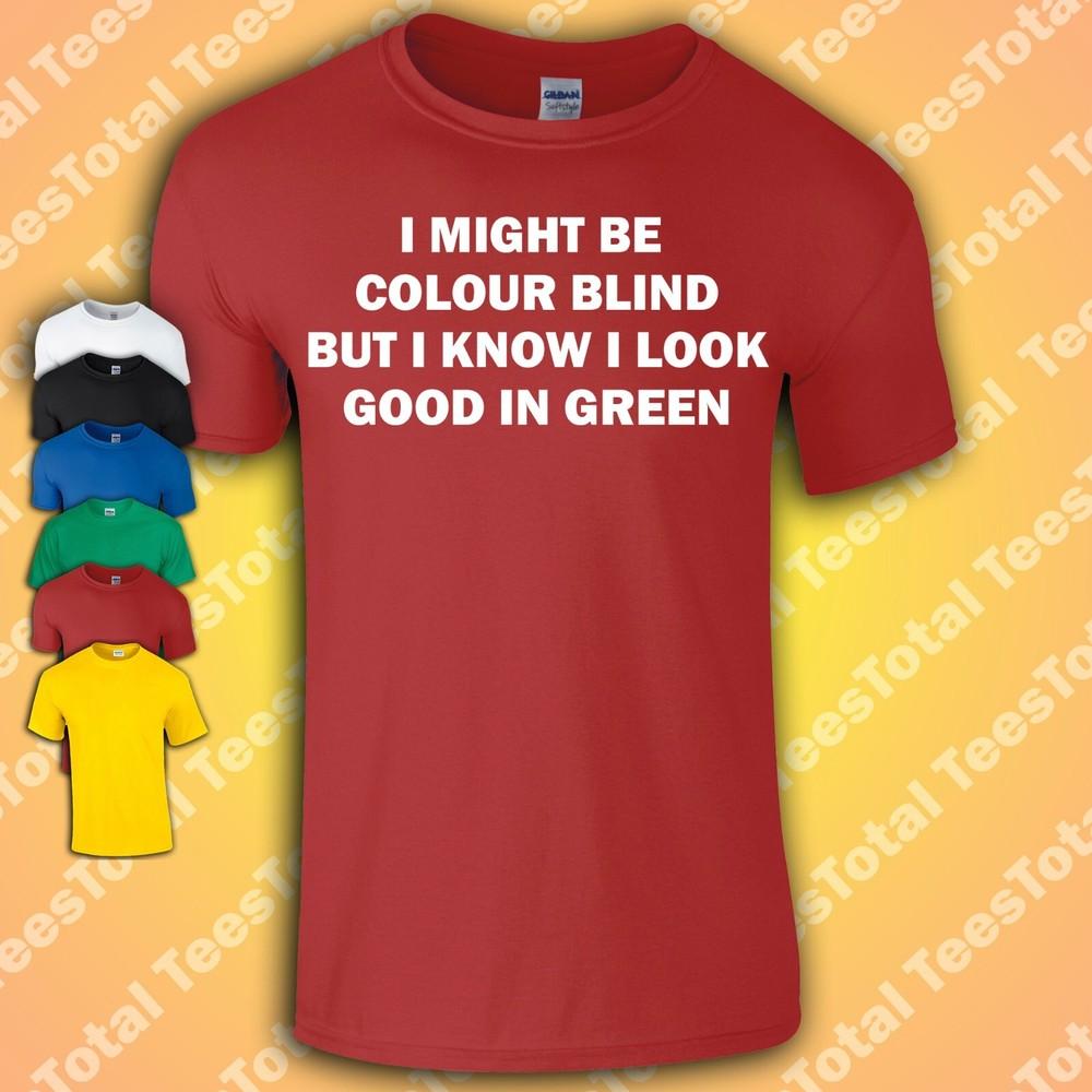 

I Might Be Colour Blind T-Shirt | Colourblind | Funny | Be Unique 3XL