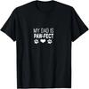 Funny Happy Father's Day Dog Dad Perfect Pawfect T-Shirt T-Shirt