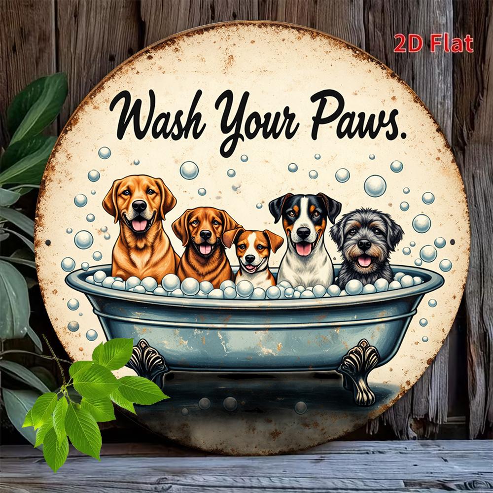 Wash Your Paws Dog Bath Tub Tin Sign Vintage Durable Metal Plaque Wall Decor Home Office Bar Man Cave Wall Art