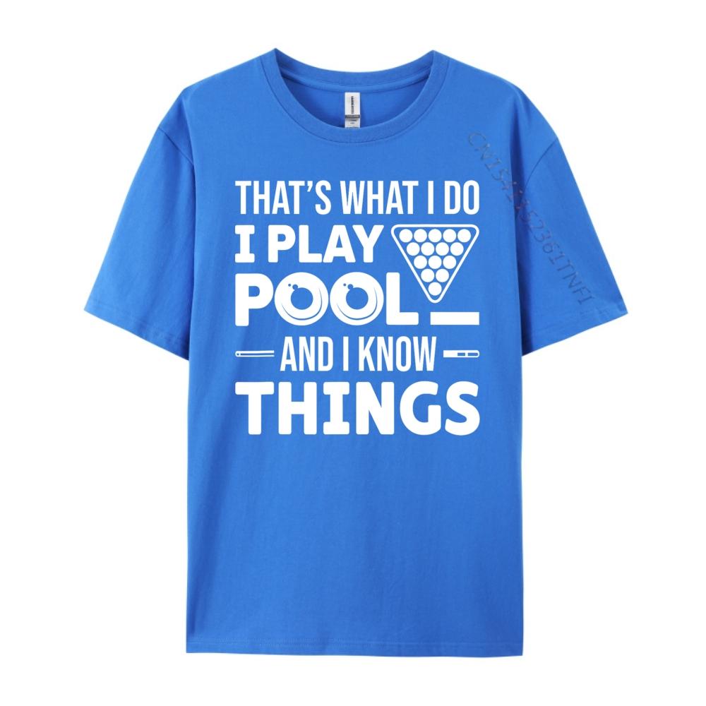 That is What I Do I Play Pool And I Know Things Billiards Mens Shirts Graphic Tee T Shirts For Men Man Tops Tees Easter Day