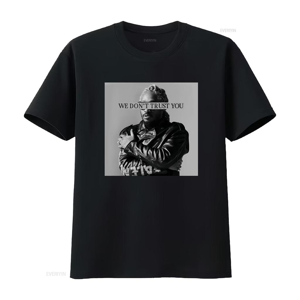 Future T Shirt We Dont Trust You Rapper vintage Washed streetwear Top For Everyday Wear Casual Breathable Slightly Soft