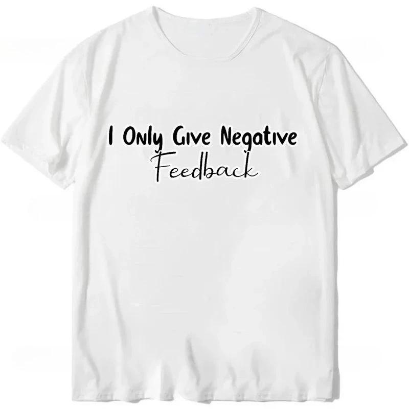 I Give Negative Feedback Computer Engineer T Shirt Novelty Funny Graphic Tshirts Women Casual Short-sleev Tees Roupas Masculinas