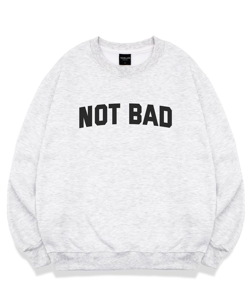 TENBLADE Premium Double-Sided/Fleece-Lined Not Bad Semi-Overfit 4-Color Lettering Sweatshirt (Type B)