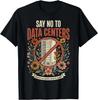 T-shirt « Dites Non aux Centres de Données » Tailles S à 5XL